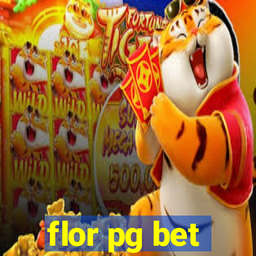 flor pg bet